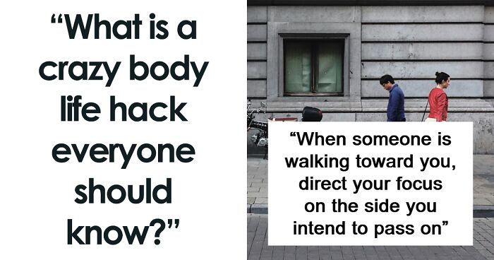 “What Is A Crazy Body Life Hack Everyone Should Know?” (60 Answers)