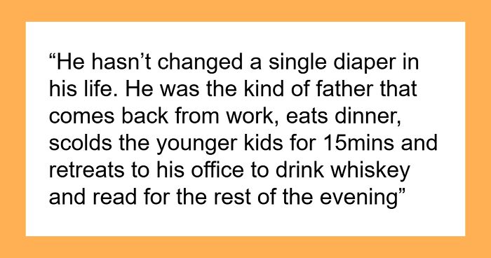 Daughter Wonders If She’s To Blame For Hiring A Nanny Instead Of Letting Dad Babysit