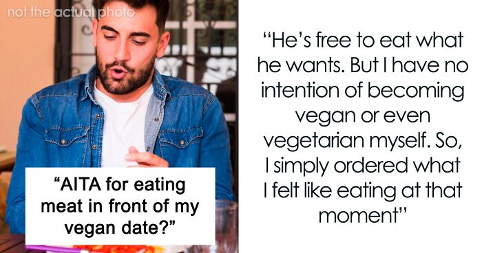 Woman Orders Non-Vegan Food On A Date With A Vegan Man, He Confronts Her About It Days Later