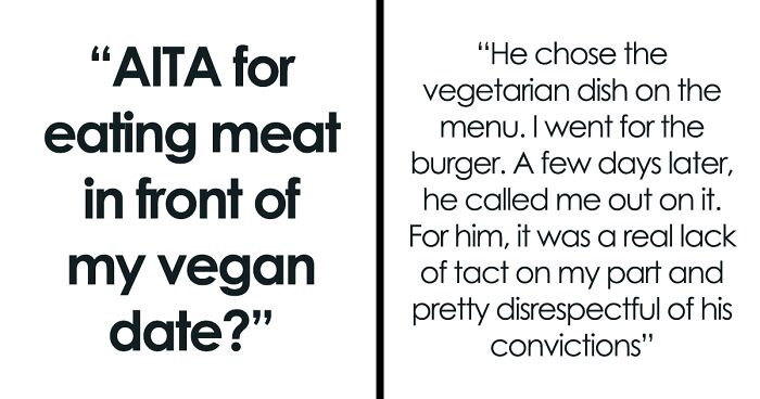 Woman Needs Opinions After Date Goes Wrong: “AITA For Eating Meat In Front Of My Vegan Date?”