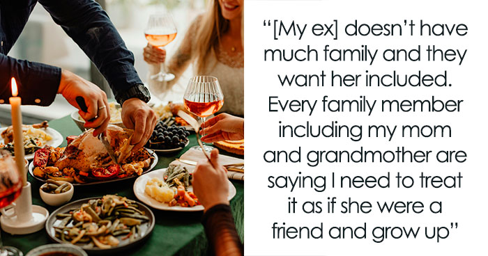 Guy Seeks Advice Online: “My Family Invited My Ex To Thanksgiving And Christmas”