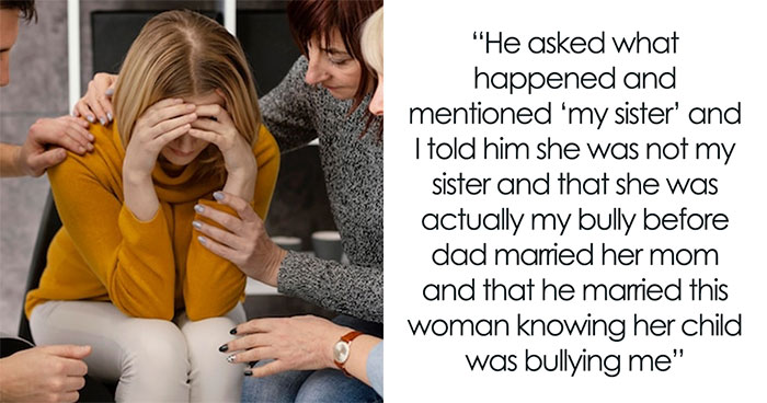 Woman Opens Up To Dad’s Boss That He Married Her Bully’s Mom, Estranged Dad Is Livid She Spoke Out