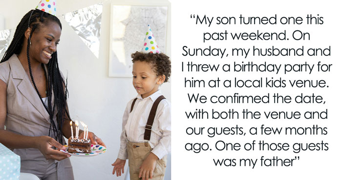 Man Won’t Accept He Missed His Grandkid’s First B-Day By Choosing His GF’s Event, Expects Apology