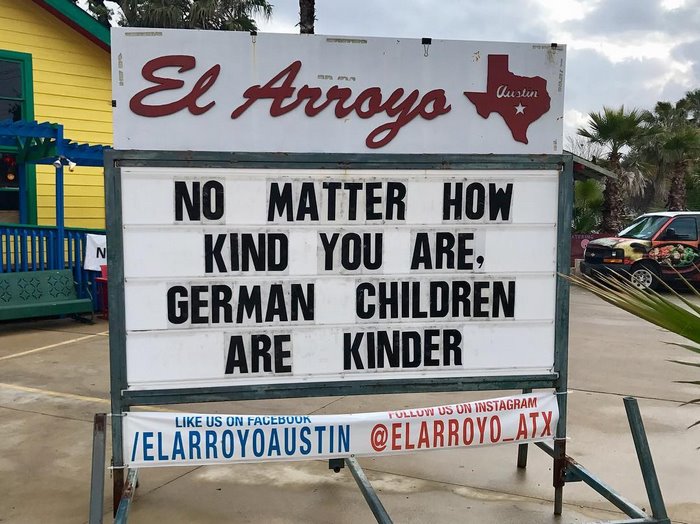 El Arroyo sign with humorous message, "No matter how kind you are, German children are kinder."