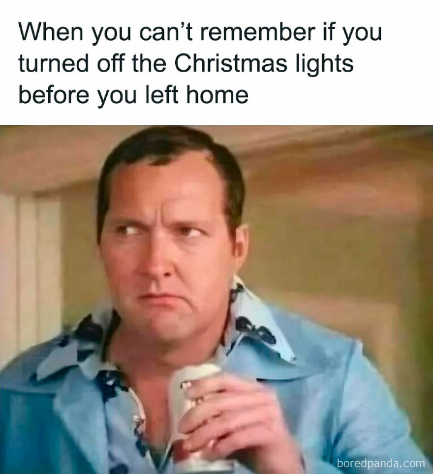 Man holding a drink with a confused expression, captioned about forgetting to turn off Christmas lights. Hilarious Christmas meme.