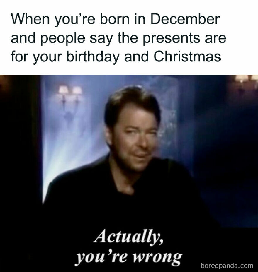 Hilarious Christmas meme with a man refuting a common joke about December birthdays.