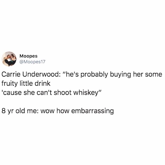 Text meme about feeling embarrassed, referencing Carrie Underwood's lyrics, highlighting humorous feelings of an 8-year-old.