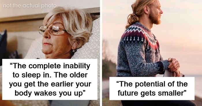 “What's The Hardest Part About Getting Older?” (65 Answers)