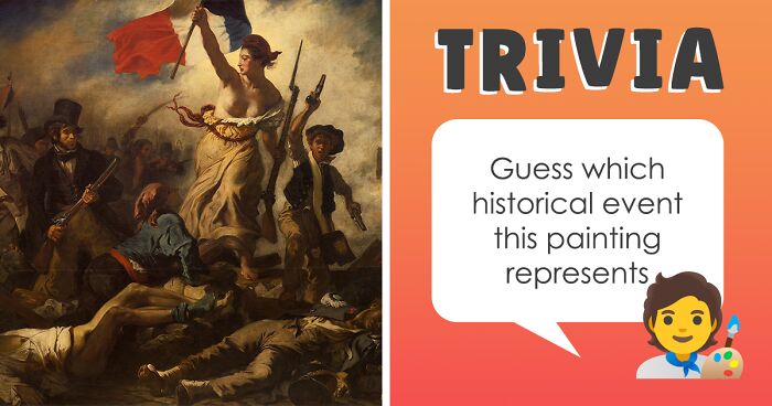 16 Masterpieces Of The Past: Test Your Knowledge Of The Events Depicted In These Paintings