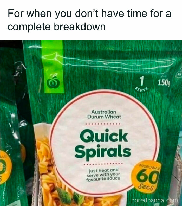 Relatable meme of Australian Quick Spirals pasta labeled for when pressed for time.