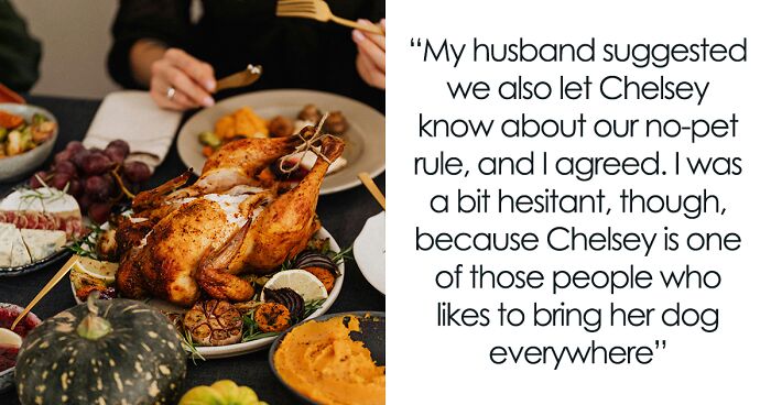 “Am I The [Jerk] For Not Allowing My Husband’s Friend To Bring Her Dog To Thanksgiving Dinner?”