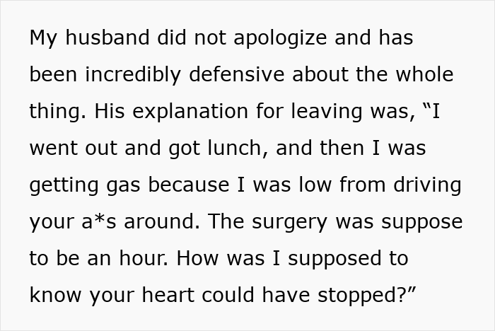 Defensive husband justifies leaving wife during surgery, questioning unexpected complications.