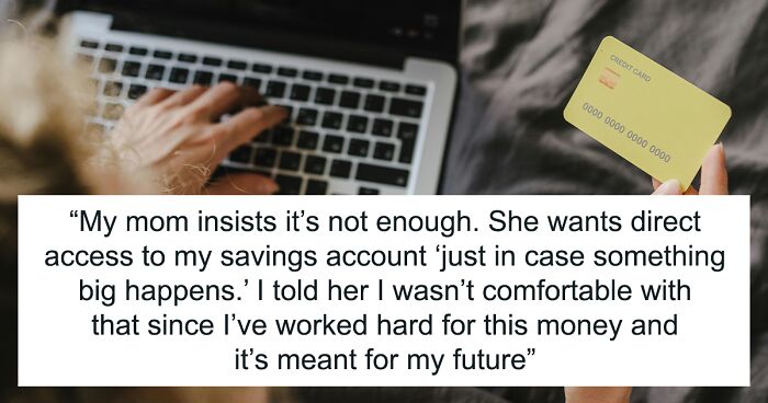 Adult Daughter Gets Pressured By Pushy Mom To Give Her Access To Her Savings Fund, Is Still Unsure