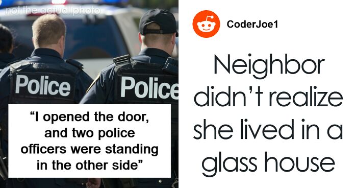 “Wickedly Good Step-Mother”: Guy Calls Cops On A Neighbor, Gets Arrested Himself