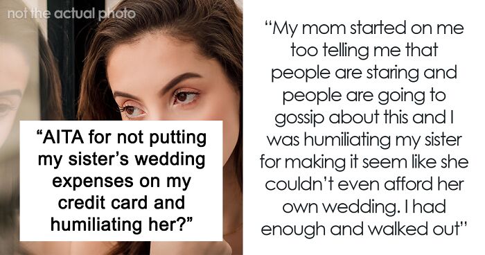 Woman Finds Her Credit Cards Maxed Out, Is Shocked Sister Won’t Help Pay $1,100 For Her Wedding