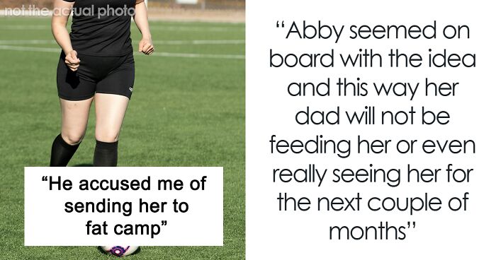 Divorced Parents Disagree On Soccer Camp For Daughter, Dad Labels It A ‘Fat Camp’