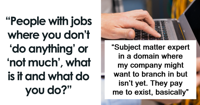 “I Work 9 Days A Month And Make 6 Figures”: 82 Jobs That Don’t Require Much Work