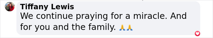 Supportive message praying for a miracle and offering condolences to the family.