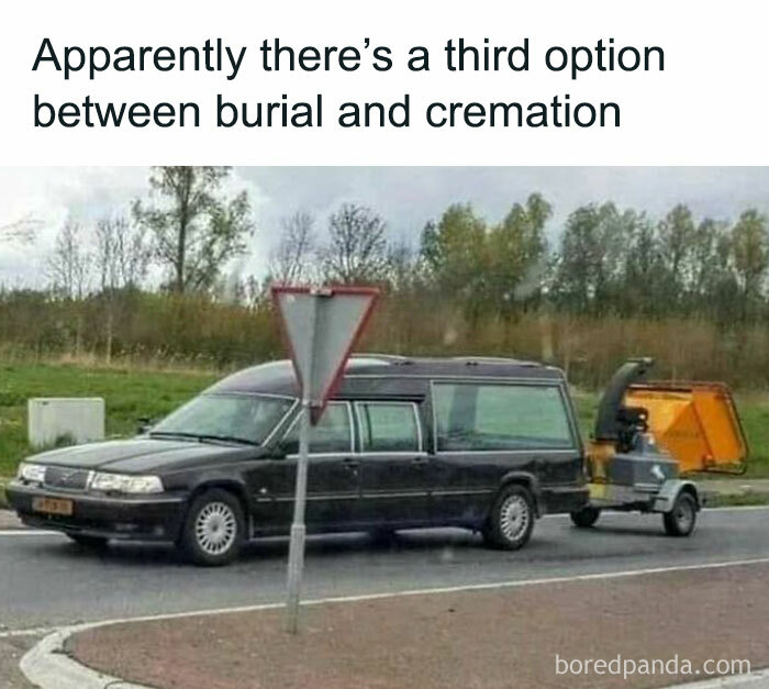 Hearse towing a wood chipper with a humorous caption about funeral alternatives, from a funny meme page.