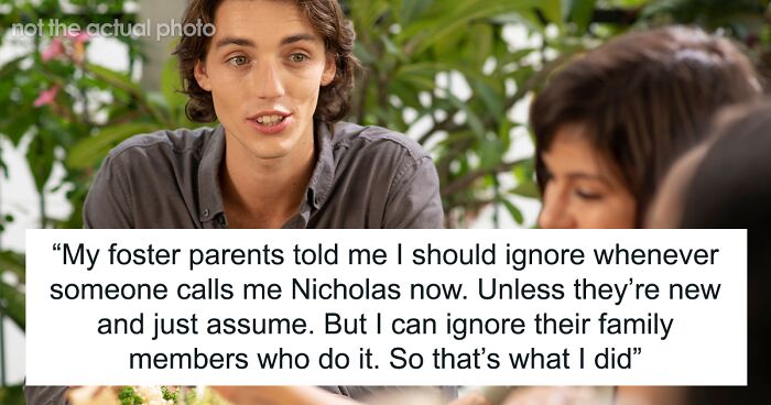 Teen Tired Of Asking Extended Family To Call Him By His Real Name, Starts Ignoring Them