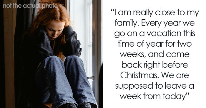 Dad And Daughter Refuse To Attend Family Trip Over One Person: “Really Need A Wake-Up Call”