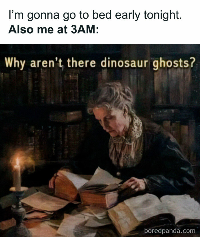 A humorous meme of a woman reading at 3AM, pondering why dinosaur ghosts don't exist.