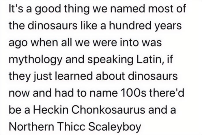 Humorous meme text about funny dinosaur names using modern slang.