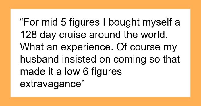 34 Retired People Share Exactly How They've Splurged On Themselves, And The Answers Are Incredible