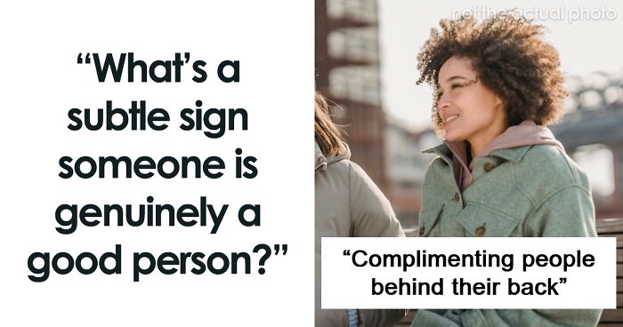 People Are Pointing Out Signs That Indicate Someone Is A Genuinely Kind Soul