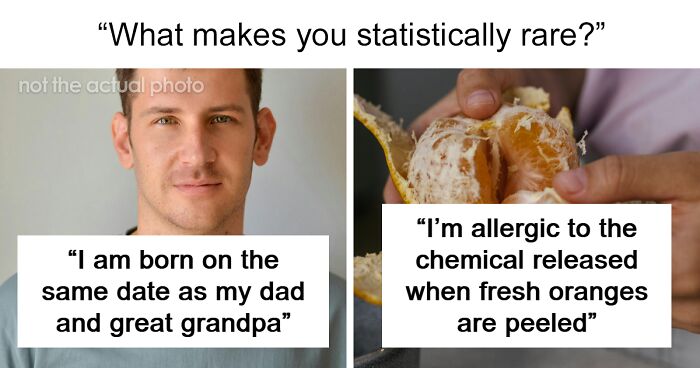 58 People Reveal The Unique Rare Statistics That Make Them Special