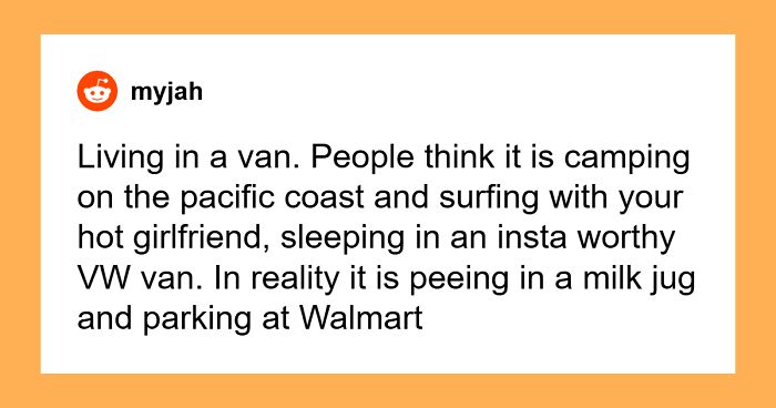 “What’s Something People Romanticize But Is Actually Awful?” (30 Answers)