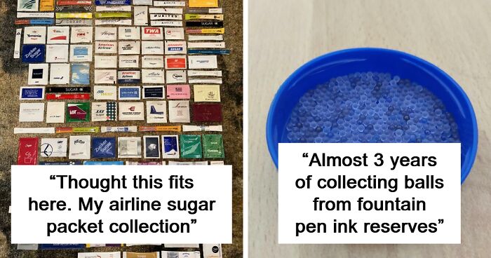 95 People Successfully Proving That You Can Collect Pretty Much Anything (New Pics)