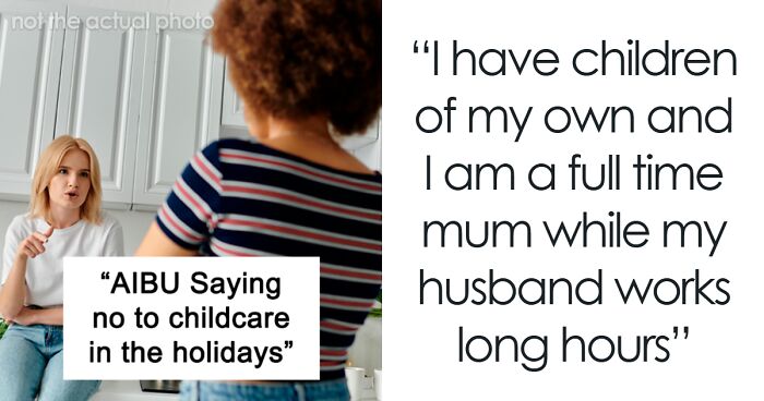 Woman Throws A Fit After SIL Refuses To Babysit, Gets Husband To Ramp Up The Pressure