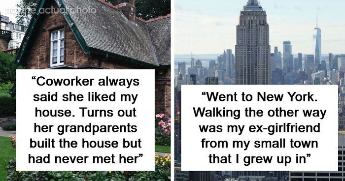 72 People Share Their Stories With Encounters That Made It Feel Like The World Is Pretty Small