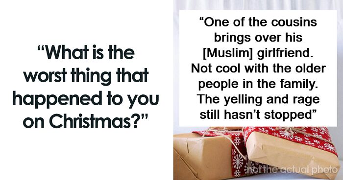 “I Woke Up Alone In A Strange Bed”: 51 People Share Their Worst Christmas Experiences