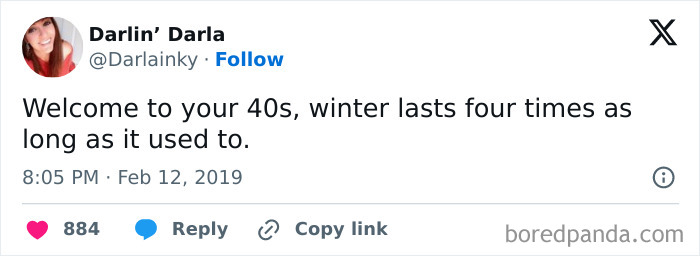 Tweet about being in your 40s: "Welcome to your 40s, winter lasts four times as long as it used to."