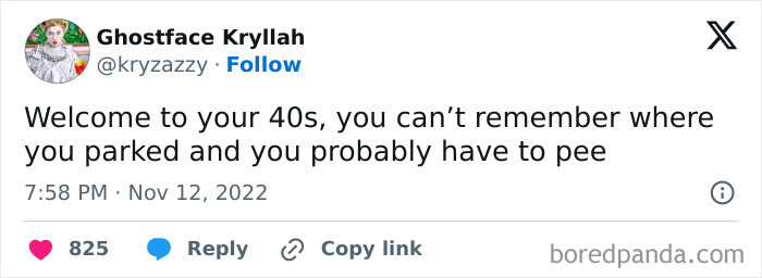 Tweet humorously captures the 40s experience: forgetting where you parked and needing to pee.