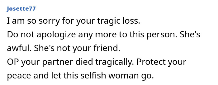 Supportive message about partner's tragic death and toxic friend relationship.