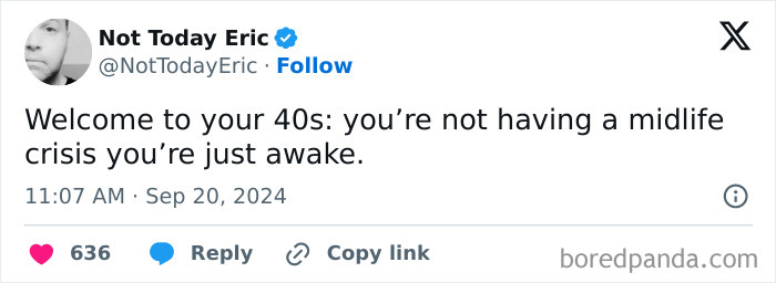 Tweet about turning 40, humorously noting it's not a midlife crisis but just being awake.