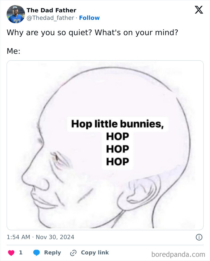 Dad meme humor: A sketch of a man's head with "Hop little bunnies, HOP HOP HOP" text in the brain area.