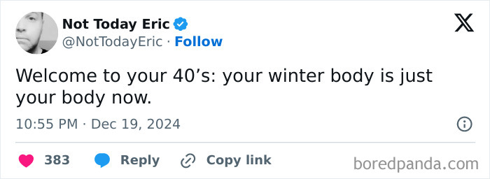 Tweet about life in your 40s humorously noting your "winter body" is permanent.