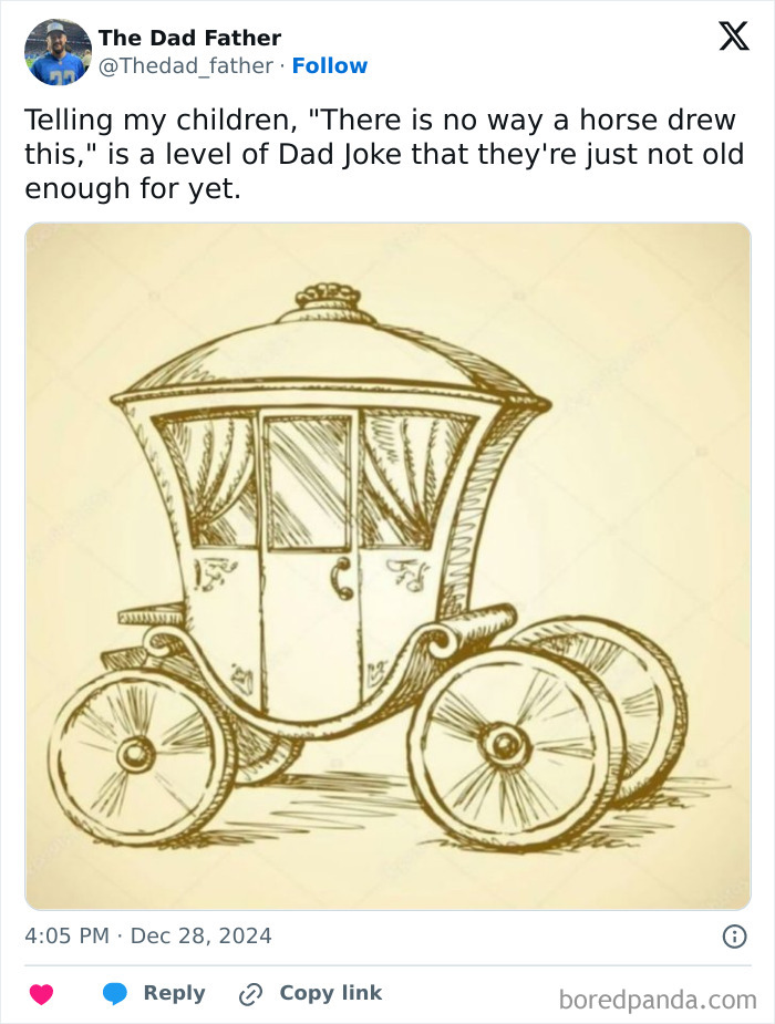 Dad joke meme featuring a sketch of a carriage, humorously implying the pun on "horse-drawn" art.