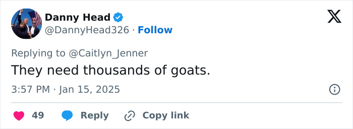 Tweet reply to Caitlyn Jenner suggesting goats to prevent LA wildfires tragedy.