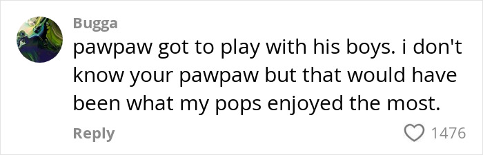 Comment from Bugga about pawpaw playing with his boys, liked by 1476 users.