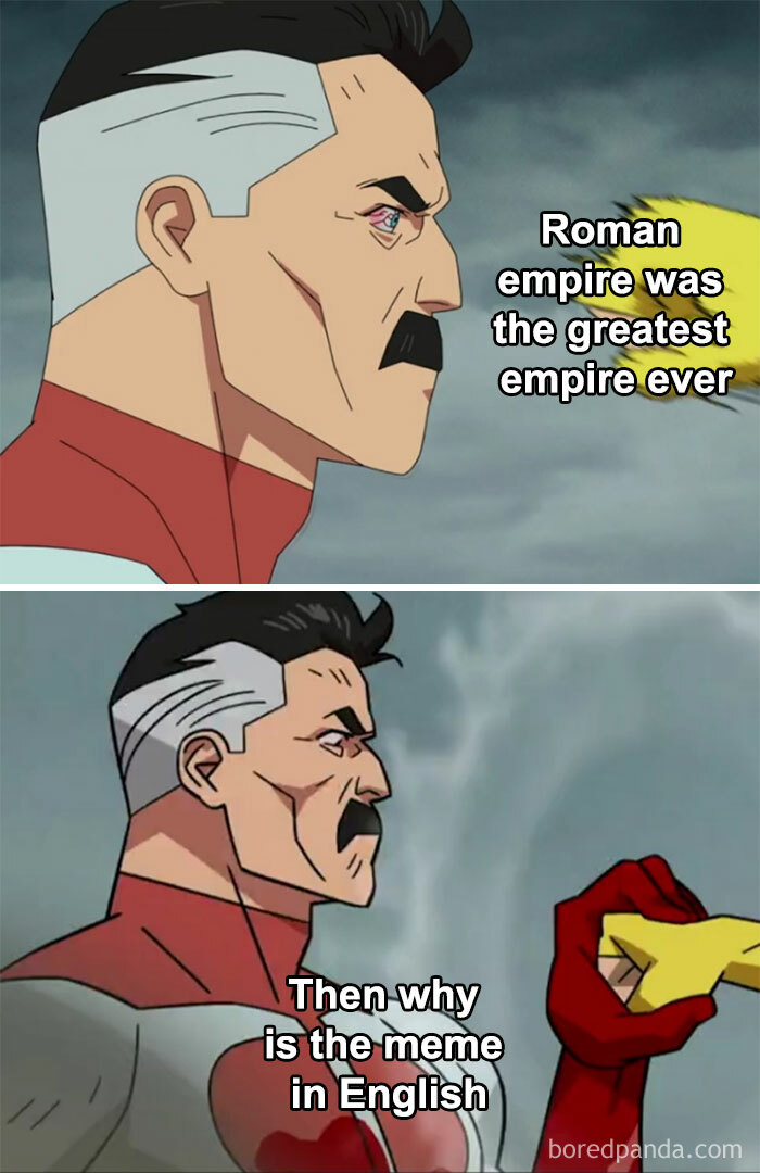 Animated character meme humorously questioning Roman Empire's greatness, citing English language usage.