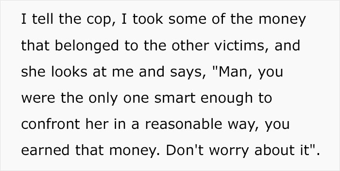 Text about a man confronting a scammer over an apartment and being told by the cop that he earned the money back.