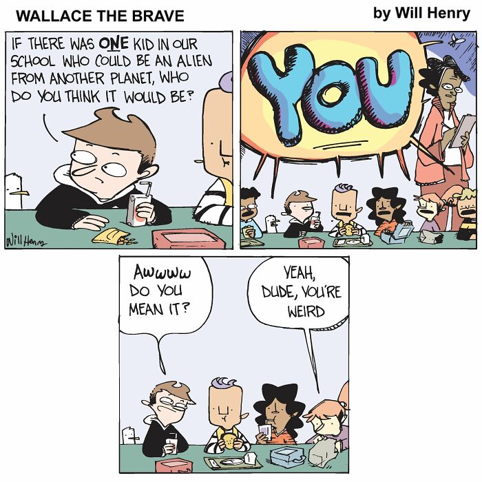 Comic by Will Henry showing kids at lunch, one teased for being weird, lighthearted and whimsical interaction.