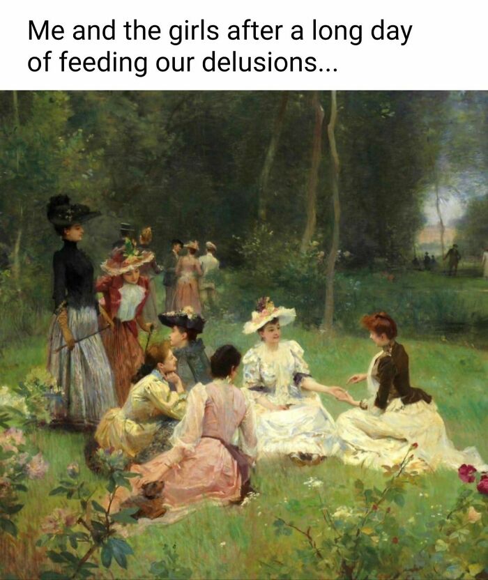 Classic art painting humorously captioned, showing women in dresses lounging in a park setting.