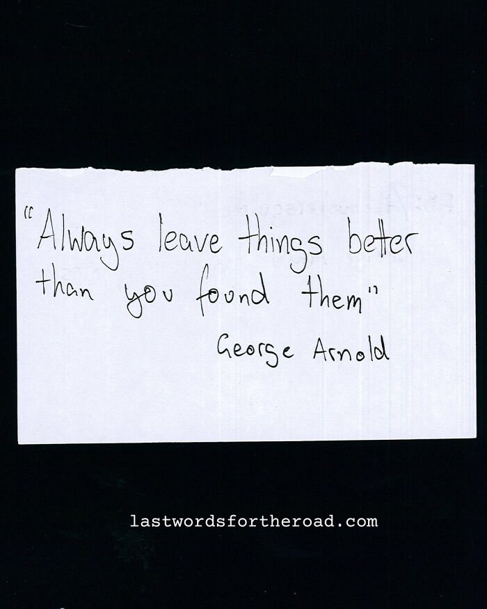 Handwritten quote on paper: "Always leave things better than you found them" by George Arnold.