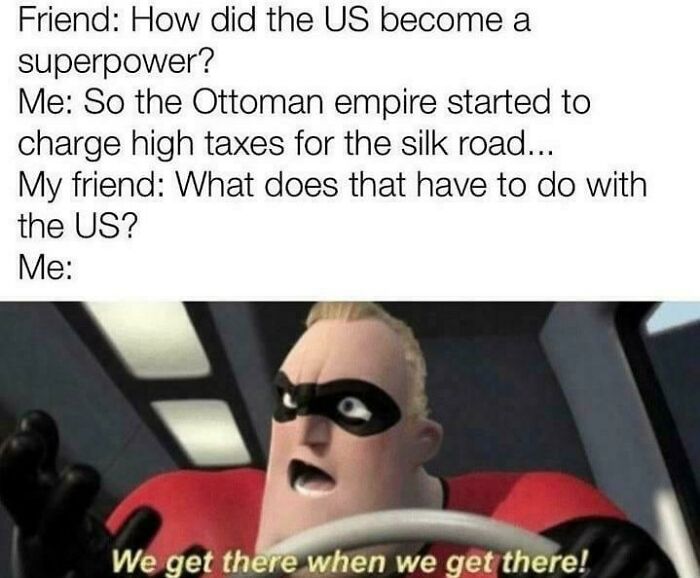 Meme explaining history humorously with animated character driving, illustrating U.S. becoming a superpower.